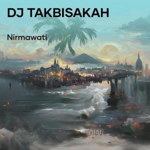 Album Dj Takbisakah oleh Nirmawati