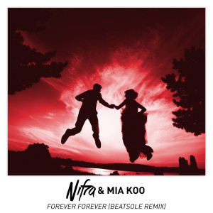 ดาวน์โหลดและฟังเพลง Forever Forever (Beatsole Remix) พร้อมเนื้อเพลงจาก Nifra