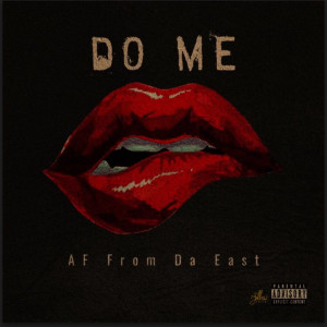 ดาวน์โหลดและฟังเพลง Do Me (Explicit) พร้อมเนื้อเพลงจาก AfFromDaEast