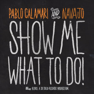 Show Me What to Do dari Pablo Calamari