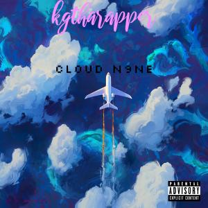 收聽KGThaRapper的Cloud N9ne (Explicit)歌詞歌曲