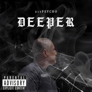 收聽213Psycho的Deeper (Explicit)歌詞歌曲