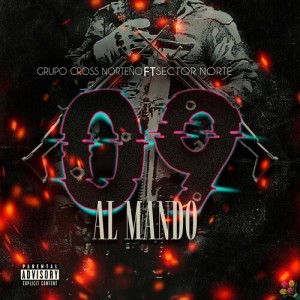 Listen to 09 Al Mando song with lyrics from Grupo Cross Norteño