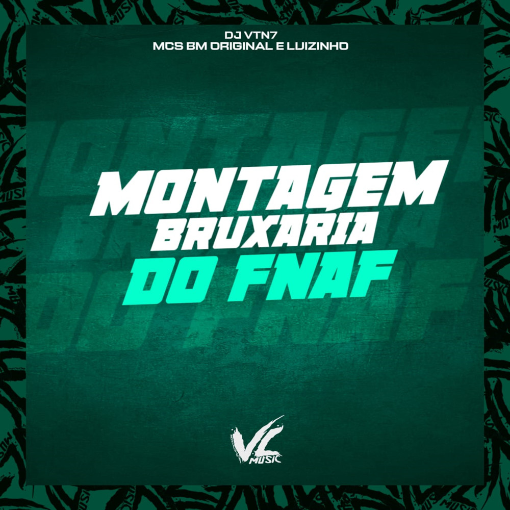 Montagem Bruxaria do Fnaf (feat. MC LUIZINHO) (Explicit)