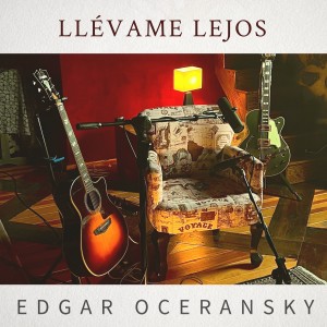 Llévame Lejos dari Edgar Oceransky