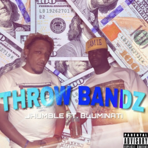 Listen to Throw Bandz (Explicit) song with lyrics from JhUmble
