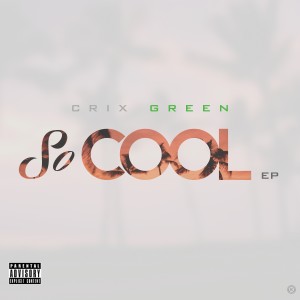 ดาวน์โหลดและฟังเพลง So Cool (Explicit) พร้อมเนื้อเพลงจาก Crix Green