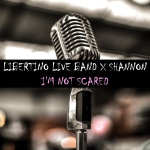 ดาวน์โหลดและฟังเพลง I'm Not Scared พร้อมเนื้อเพลงจาก Libertino Live Band