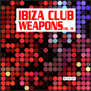 Various Artists的專輯Ibiza Club Weapons, Vol. 18