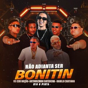 Os Cem Noção的專輯Não Adianta Ser Bonitin (Explicit)