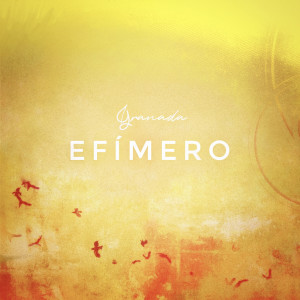 Listen to Efímero song with lyrics from Granada
