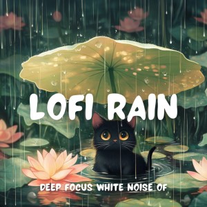 Dengarkan lagu Rainy Focus Lofi nyanyian DEEP FOCUS LOFI White Noise of Rain dengan lirik
