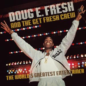 Doug E. Fresh & The Get Fresh Crew的專輯The World's Greatest Entertainer