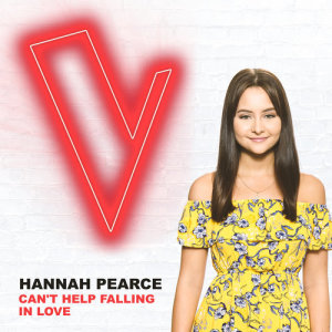 收聽Hannah Pearce的Can't Help Falling In Love (The Voice Australia 2018 Performance|Live)歌詞歌曲