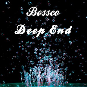 ดาวน์โหลดและฟังเพลง Deep End (Explicit) พร้อมเนื้อเพลงจาก Bossco