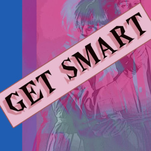 收聽Miss 99的Get Smart ( Super agente 86)歌詞歌曲
