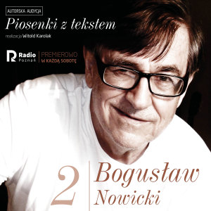 收聽Bogusław Nowicki的Bogusław nowicki, piosenki z Tekstem(Nr 2)歌詞歌曲