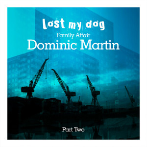 อัลบัม Family Affair: Dominic Martin (Part Two) ศิลปิน Dominic Martin