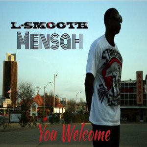 Dengarkan You Welcome (Explicit) lagu dari L-Smooth Mensah dengan lirik