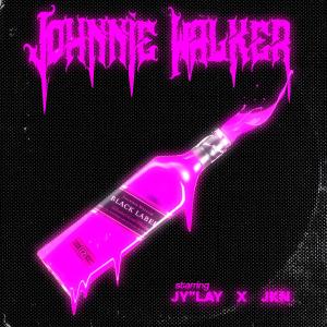 ดาวน์โหลดและฟังเพลง Johnnie Walker (feat. JKN) (Explicit) พร้อมเนื้อเพลงจาก JY"LAY