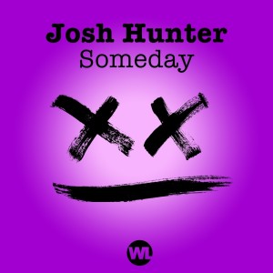收聽Josh Hunter的Someday (Radio Edit)歌詞歌曲