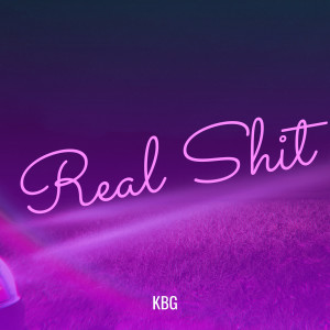 KBG的专辑Real Shit (Explicit)