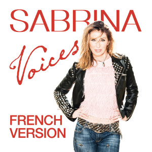 收聽Sabrina Salerno的Voices (French Version)歌詞歌曲