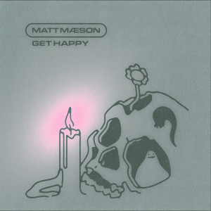 收聽Matt Maeson的Get Happy歌詞歌曲