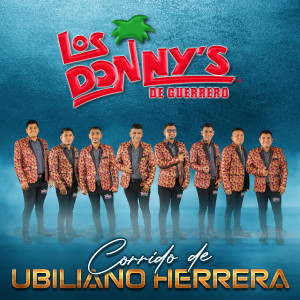 Listen to Corrido De Ubiliano Herrera song with lyrics from Los Donny's De Guerrero