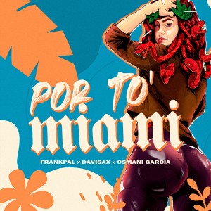 ดาวน์โหลดและฟังเพลง Por To' Miami พร้อมเนื้อเพลงจาก FrankPal