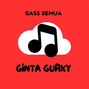 Album GASS SEMUA oleh GINTA GURKY
