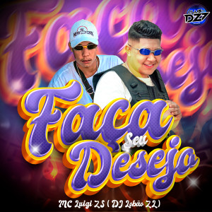 收听MC LUIGI ZS的FAÇA SEU DESEJO (Explicit)歌词歌曲