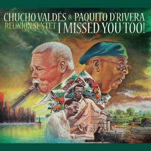 Paquito D'Rivera的專輯I Missed You Too!