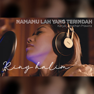 收听Riny Halim的NamaMu Lah Yang Terindah歌词歌曲