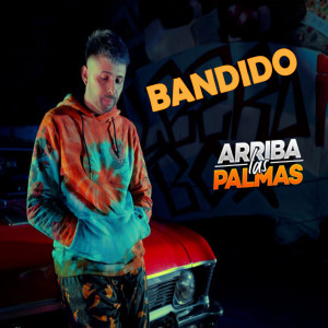收聽Arriba las Palmas的BANDIDO歌詞歌曲