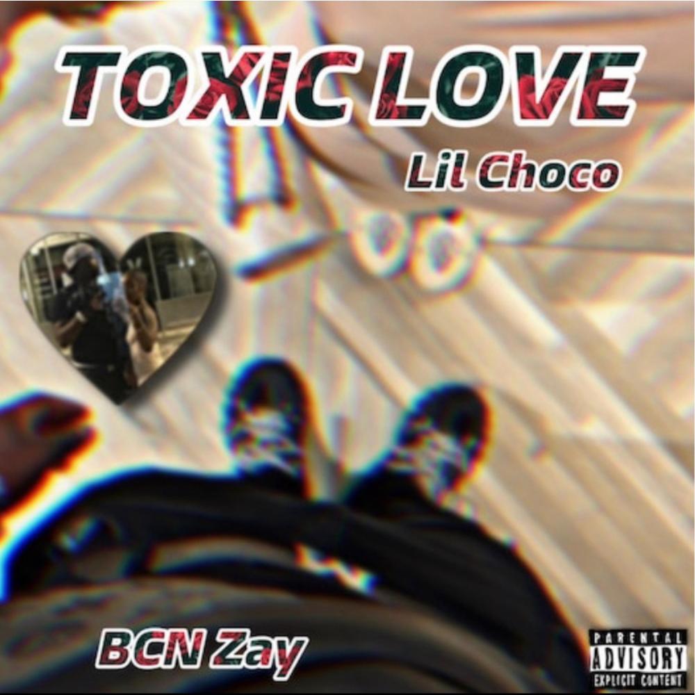 Toxic Love (feat. Lil Choco) (Explicit)
