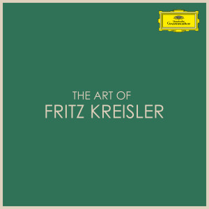 Album The Art of Fritz Kreisler from Fritz Kreisler