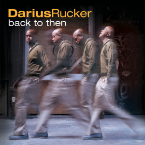 Back To Then dari Darius Rucker