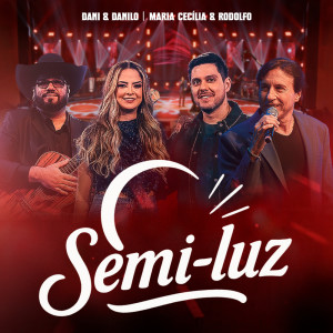 收聽Dani & Danilo的Semi Luz (Ao Vivo)歌詞歌曲