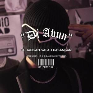 收聽Dj Abun的DJ JANGAN SALAH PASANGAN歌詞歌曲