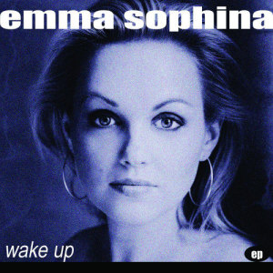 收聽Emma Sophina的Wake Up歌詞歌曲