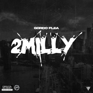 Gordo Flea的專輯2MIlly (Explicit)