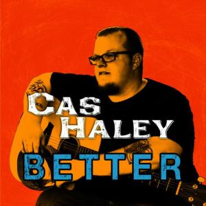 ดาวน์โหลดและฟังเพลง Better พร้อมเนื้อเพลงจาก Cas Haley