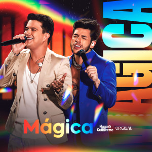 ดาวน์โหลดและฟังเพลง Mágica (Ao Vivo) พร้อมเนื้อเพลงจาก Hugo & Guilherme