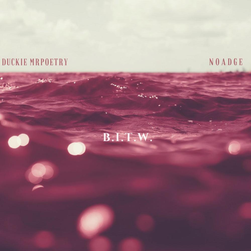 Bitw(feat. Noadge) (Explicit)