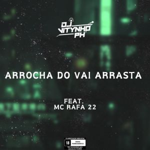 Listen to Arrocha do Vai Arrasta (Explicit) song with lyrics from DJ Vitynho PH