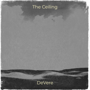 收聽DeVere的The Ceiling歌詞歌曲