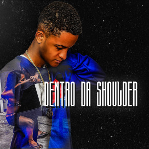 ดาวน์โหลดและฟังเพลง Dentro da Shoulder พร้อมเนื้อเพลงจาก Drey
