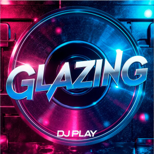 Album Glazing from DJ Play
