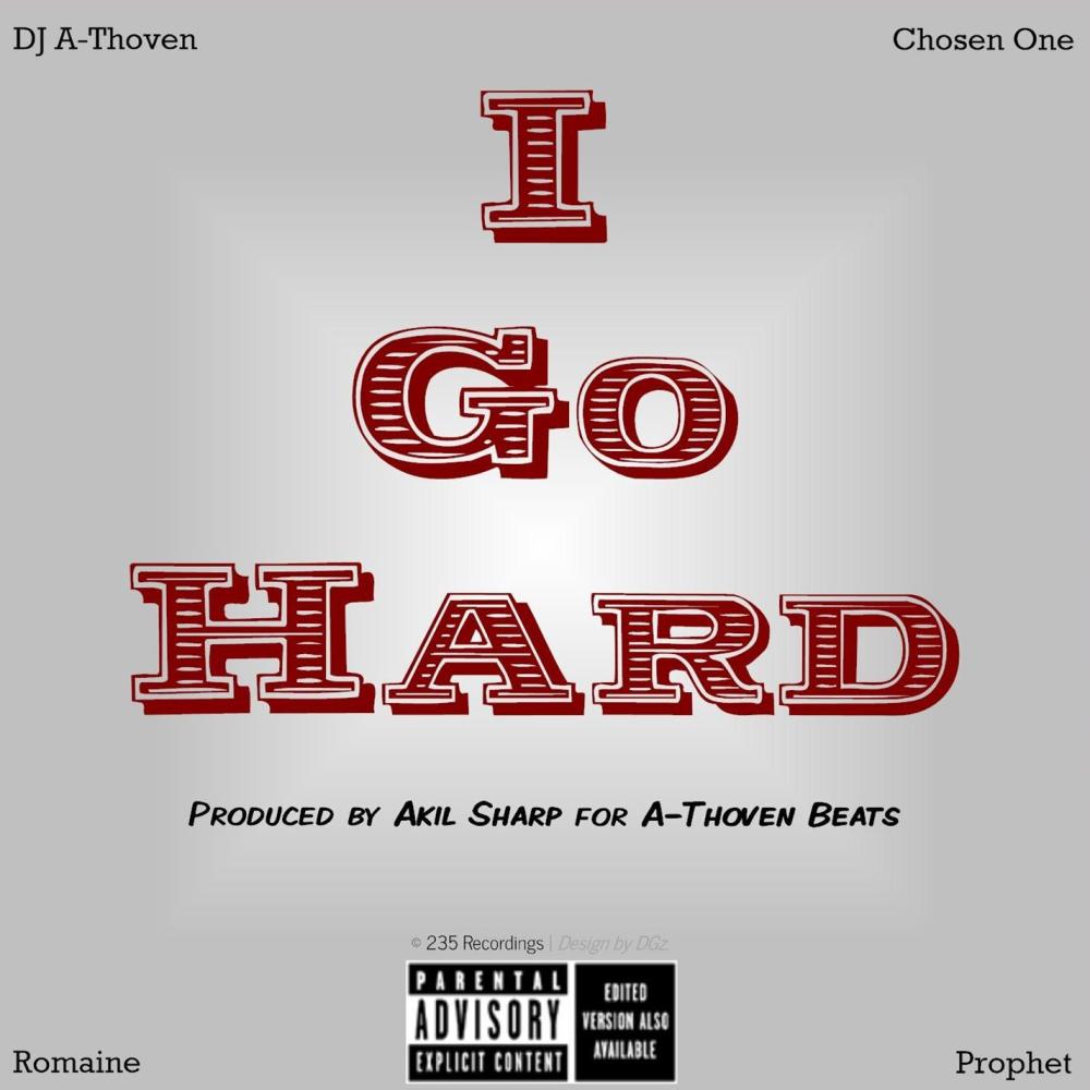I Go Hard (feat. Chosen One, Romaine u0026 Prophet)